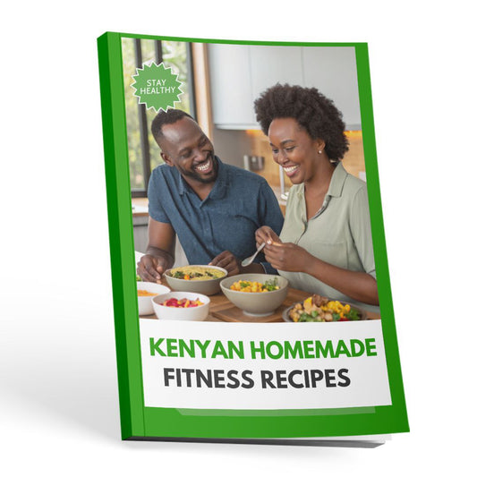 Kenyan Homemade Fitness Recipes